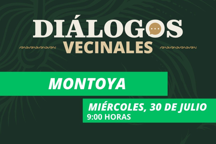 Este miércoles, llegan los Diálogos Vecinales a la agencia de Montoya